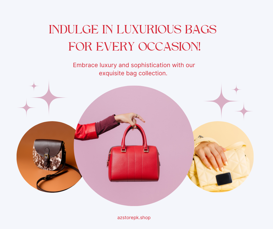 Luxury handbag collection banner showing elegant designer bags in red, brown, and beige colors with the headline “Indulge in Luxurious Bags for Every Occasion” from azstorepk.shop.